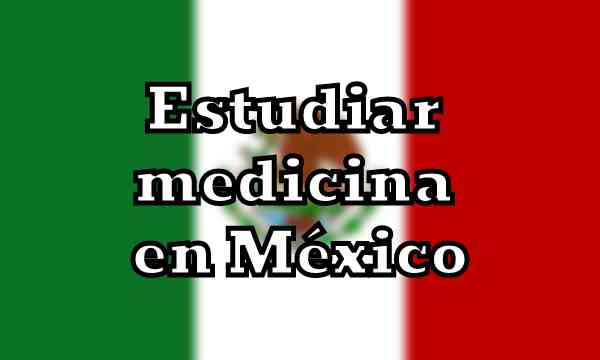 Estudiar medicina en México