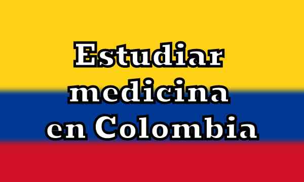 Estudiar medicina en Colombia