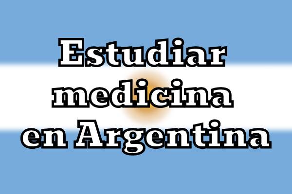 Estudiar medicina en Argentina