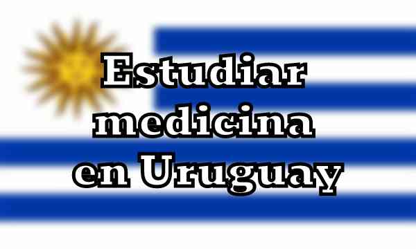 Estudiar medicina en Uruguay